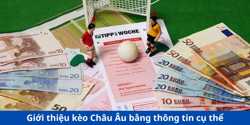 Kèo Châu Âu - giới thiệu bằng thông tin cụ thể