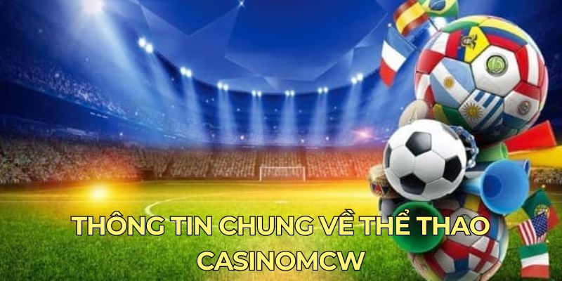 Thể Thao CasinoMcw - thông tin chung